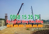 0916.485.699 ÉP CỌC BÊ TÔNG CAO BẰNG - ép cọc bê tông tại Cao Bằng