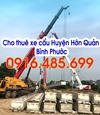 0916.485.699 - Cho thuê xe cẩu Huyện Hớn Quản GIÁ RẺ NHẤT Bình Phước