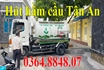 Hút hầm cầu tại Tân An gọi 0364.8848.07 uy tín nhất Long An